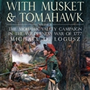 With Musket and Tomahawk Vol II by Michael Logusz