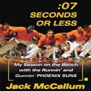 Seven Seconds or Less by Jack McCallum