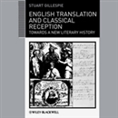 English Translation and Classical Reception by Stuart Gillespie