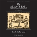 In Adam's Fall: A Meditation on the Christian Doctrine of Original Sin by Ian A. McFarland