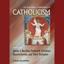 The Blackwell Companion to Catholicism by James Buckley