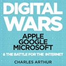 Digital Wars by Charles Arthur