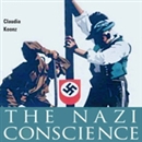 The Nazi Conscience by Claudia Koonz