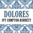 Dolores by Ivy Compton-Burnett