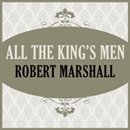All the King's Men by Robert Marshall