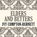 Elders and Betters by Ivy Compton-Burnett