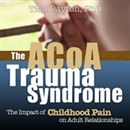 ACOA Trauma Syndrome by Tian Dayton