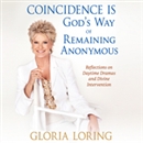 Coincidence Is God's Way of Remaining Anonymous by Gloria Loring