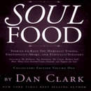 Soul Food: Stories to Keep You Mentally Strong, Emotionally Awake, & Ethically Straight by Dan Clark