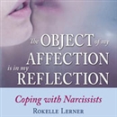 The Object of My Affection is My Reflection by Rokelle Lerner