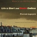 Life Is Short and Desire Endless by Patrick Lapeyre