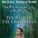 The Path of the Green Man by Michael Thomas Ford