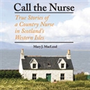 Call the Nurse by Mary J. MacLeod