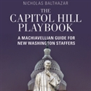 The Capitol Hill Playbook by Nicholas Balthazar