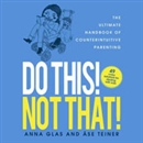 Do This! Not That! by Anna Glas