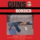Guns Across the Border by Mike Detty