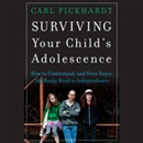 Surviving Your Child's Adolescence by Carl Pickhardt