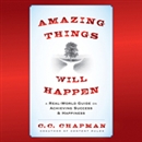 Amazing Things Will Happen by C.C. Chapman