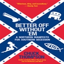 Better Off Without 'Em by Chuck Thompson