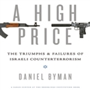 A High Price: The Triumphs and Failures of Israeli Counterterrorism by Daniel Byman