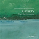Anxiety: A Very Short Introduction by Daniel Freeman
