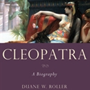 Cleopatra: A Biography by Duane W. Roller