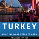 Turkey: What Everyone Needs to Know by Andrew Finkel