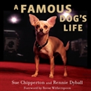 A Famous Dog's Life by Sue Chipperton