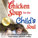 Chicken Soup for the Child's Soul by Jack Canfield