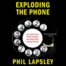 Exploding the Phone by Phil Lapsley