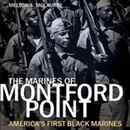 The Marines of Montford Point by Melton A. McLaurin