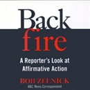 Backfire: A Reporter's Look at Affirmative Action by Bob Zelnick