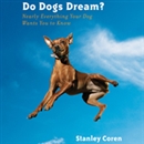 Do Dogs Dream? by Stanley Coren