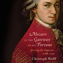 Mozart at the Gateway to His Fortune by Christoph Wolff