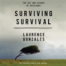 Surviving Survival by Laurence Gonzales