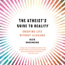 The Atheist's Guide to Reality by Alex Rosenberg