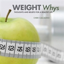 Weight Whys by Cheri Calcagno