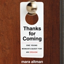 Thanks for Coming: One Young Woman's Quest for an Orgasm by Mara Altman