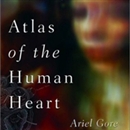 Atlas of the Human Heart: A Memoir by Ariel Gore