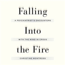 Falling into the Fire by Christine Montross