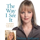 The Way I See It: A Look Back at My Life on Little House by Melissa Anderson