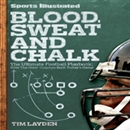 Blood, Sweat and Chalk by Tim Layden