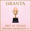 Granta 123: Best of Young British Novelists 4 by Granta Magazine