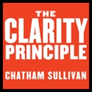 The Clarity Principle by Chatham Sullivan