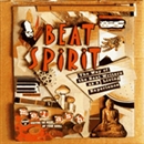 Beat Spirit: The Way of the Beat Writers as a Living Experience by Mel Ash