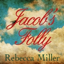 Jacob's Folly by Rebecca Miller