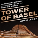 Tower of Basel by Adam LeBor
