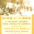 High on the Hog: A Culinary Journey from Africa to America by Jessica B. Harris