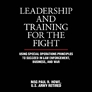 Leadership and Training for the Fight by Paul R. Howe