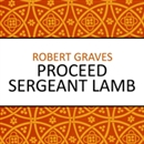 Proceed Sergeant Lamb by Robert Graves
